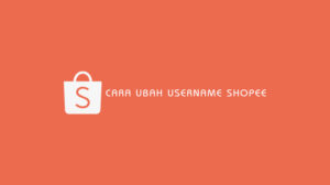 Cara Ubah Username Shopee