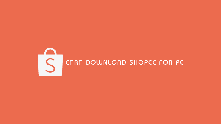 Cara Download Shopee For PC