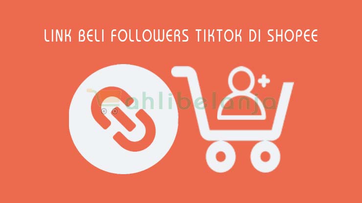 Link Beli Followers TikTok di Shopee