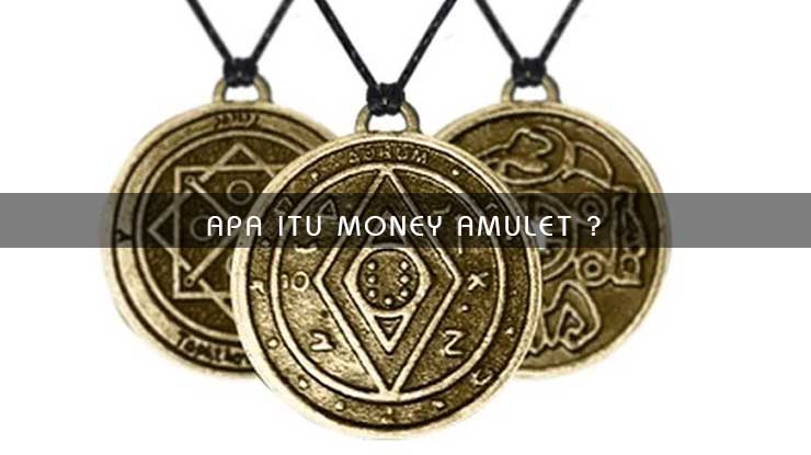 Apa Itu Money Amulet?